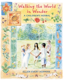 Image for Walking the World in Wonder : A Childrens Herbal