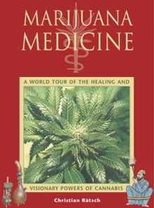 Image for Marijuana Medicine : A World Tour of the Healing and Visionary Powers of Cannabis