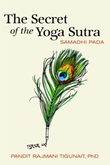 Image for The secret of the Yoga sutra: Samadhi pada
