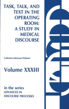 Image for Task, Talk and Text in the Operating Room : A Study in Medical Discourse