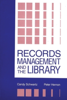 Image for Records Management and the Library : Issues and Practices