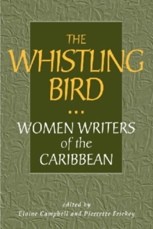 Whistling Bird-Women Writers From The Caribbean