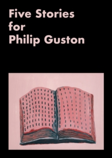Image for Five Stories for Philip Guston