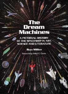Image for The Dream Machines-Pictorial History of The Spaceship In Art Science and Literat
