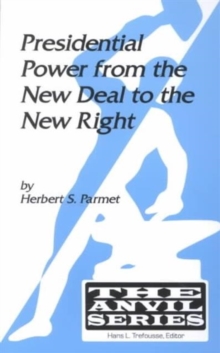 Presidential Power from the New Deal to the New Right