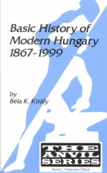 Image for Basic History of Modern Hungary, 1867-1999