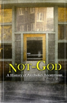 Not God: A History of Alcoholics Anonymous