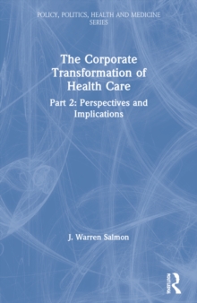 Image for The Corporate Transformation of Health Care