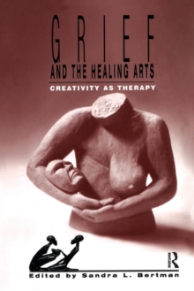 Grief and the Healing Arts: Creativity as Therapy