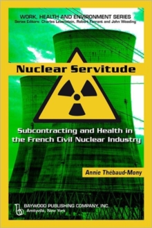 Image for Nuclear servitude  : subcontracting and health in the French civil nuclear industry