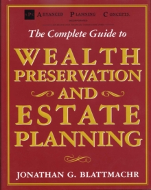 Image for The Complete Guide to Wealth Preservation and Estate Planning