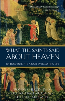 Image for What the Saints Said about Heaven : 101 Holy Insights on Everlasting Life