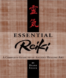 Image for Essential Reiki : A Complete Guide to an Ancient Healing Art