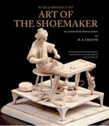 Image for With Colonial Williamsburg Foundation M. De Garsault's 1767 Art of the Shoemaker : An Annotated Translation