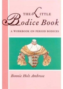 Image for The little bodice book  : a workbook on period bodices