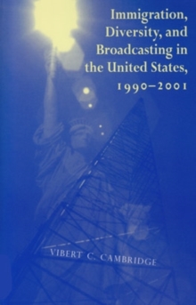 Immigration, Diversity, and Broadcasting in the United States 1990-2001