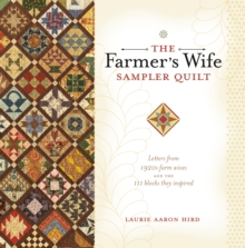 The Farmer’s Wife Sampler Quilt: 55 Letters and the 111 Blocks They Inspired