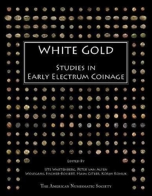Image for White gold  : studies in early electrum coinage