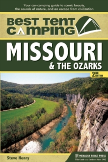 Image for Best tent camping.: your car-camping guide to scenic beauty, the sounds of nature, and an escape from civilization (Missouri & the Ozarks)
