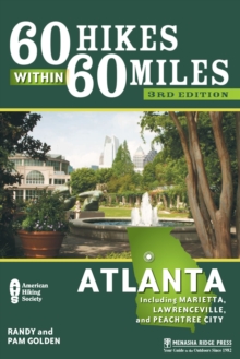 Image for 60 hikes within 60 miles: Atlanta including Marietta, Lawrenceville, and Peachtree city