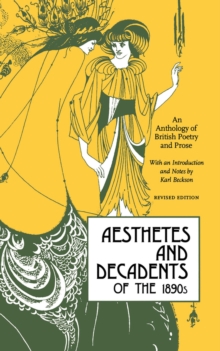 Aesthetes and Decadents of the 1890s: An Anthology of British Poetry and Prose