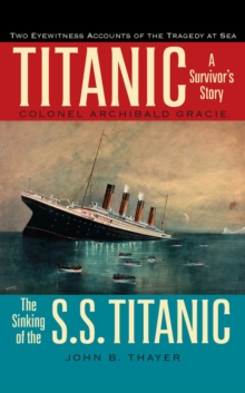 Titanic: A Survivor's Story & The Sinking of the S.S. Titanic