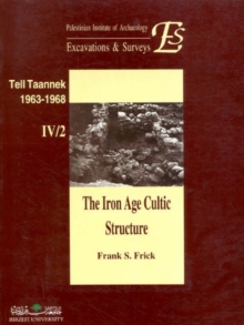 Iron Age Cultic Structures from the Excavations at Tell Taannek 1963-1968