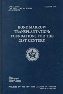 Image for Bone Marrow Transplantation : Foundations for the 21st Century - Proceedings of a New York Academy of Sciences Conference, March 15-18, 1995, Orlando, Florida