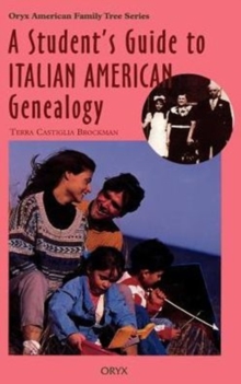Student's Guide to Italian American Genealogy