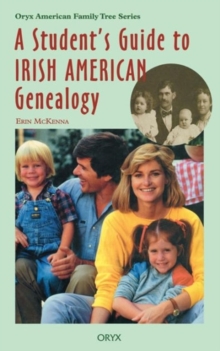 Student's Guide To Irish American Genealogy