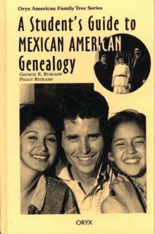Student's Guide to Mexican American Genealogy