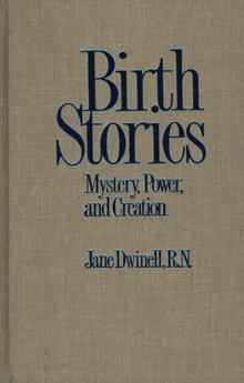 Image for Birth Stories : Mystery, Power, and Creation