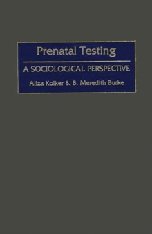 Image for Prenatal Testing : A Sociological Perspective
