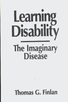 Image for Learning Disability : The Imaginary Disease