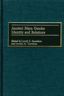 Ancient Maya Gender Identity and Relations