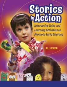 Image for Stories in action: interactive tales and learning activities to promote early literacy