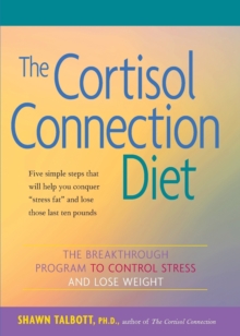 Image for The Cortisol Connection Diet : The Breakthrough Program to Control Stress and Lose Weight