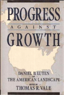Image for Progress Against Growth: Daniel B. Luten On The American Lan