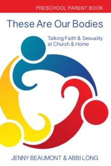Image for These Are Our Bodies: Talking Faith & Sexuality at Church & Home - Preschool Parent Book