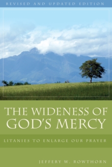Image for Wideness of God's Mercy, Revised and Updated Edition: Litanies to Enlarge Our Prayer.
