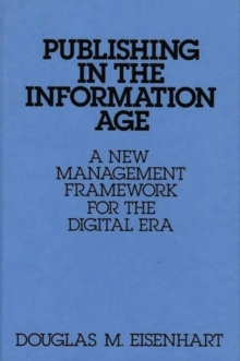 Image for Publishing in the Information Age : A New Management Framework for the Digital Era