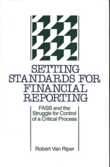 Image for Setting Standards for Financial Reporting : FASB and the Struggle for Control of a Critical Process