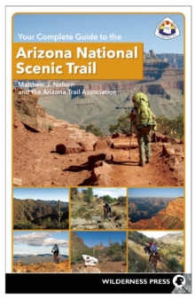 Image for Your Complete Guide to the Arizona National Scenic Trail
