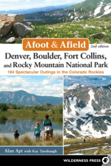 Image for Afoot & Afield: Denver, Boulder, Fort Collins, and Rocky Mountain National Park
