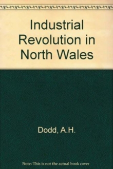 INDUSTRIAL REVOLUTION IN NORTH WALES