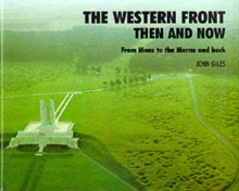 Western Front: Then and Now – From Mons to the Marne and Back