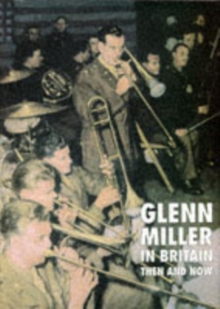 Image for Glenn Miller in Britain  : then and now