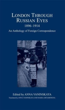Image for London through Russian eyes, 1896-1914  : an anthology of foreign correspondence