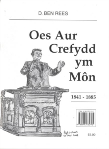 Image for Oes Aur Crefydd Ym Mon 1841-1885 / The Golden Age of Religion in Anglesey, 1841-1885