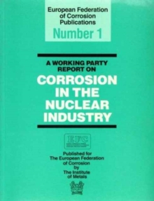 Working Party Report on Corrosion in the Nuclear Industry EFC1